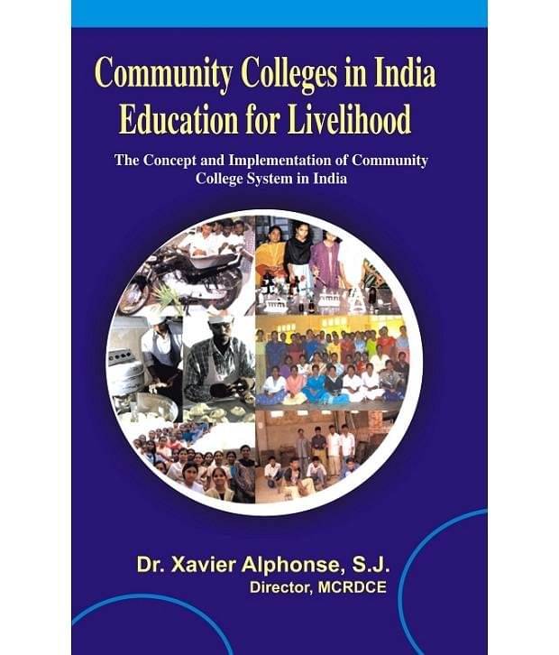 Community Colleges In India: Education For Livelihood Community Colleges In India: Education For Livelihood