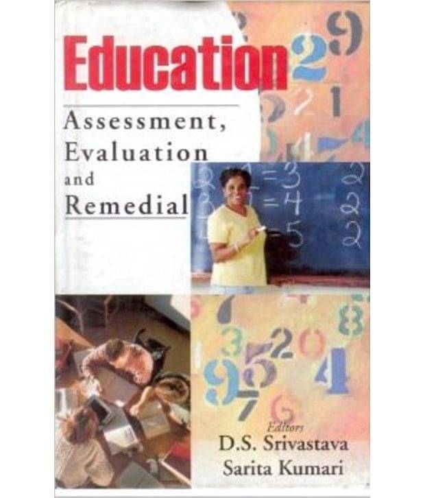 Education: Assessment Evaluation And Remedial Education: Assessment Evaluation And Remedial