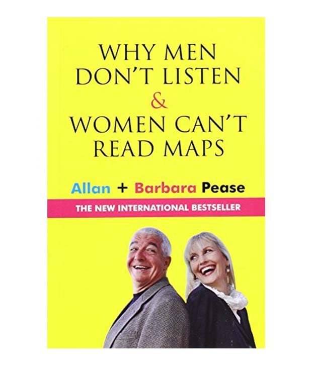     			WHY MEN DONT LISTEN & WOMEN CANT READ MAPS