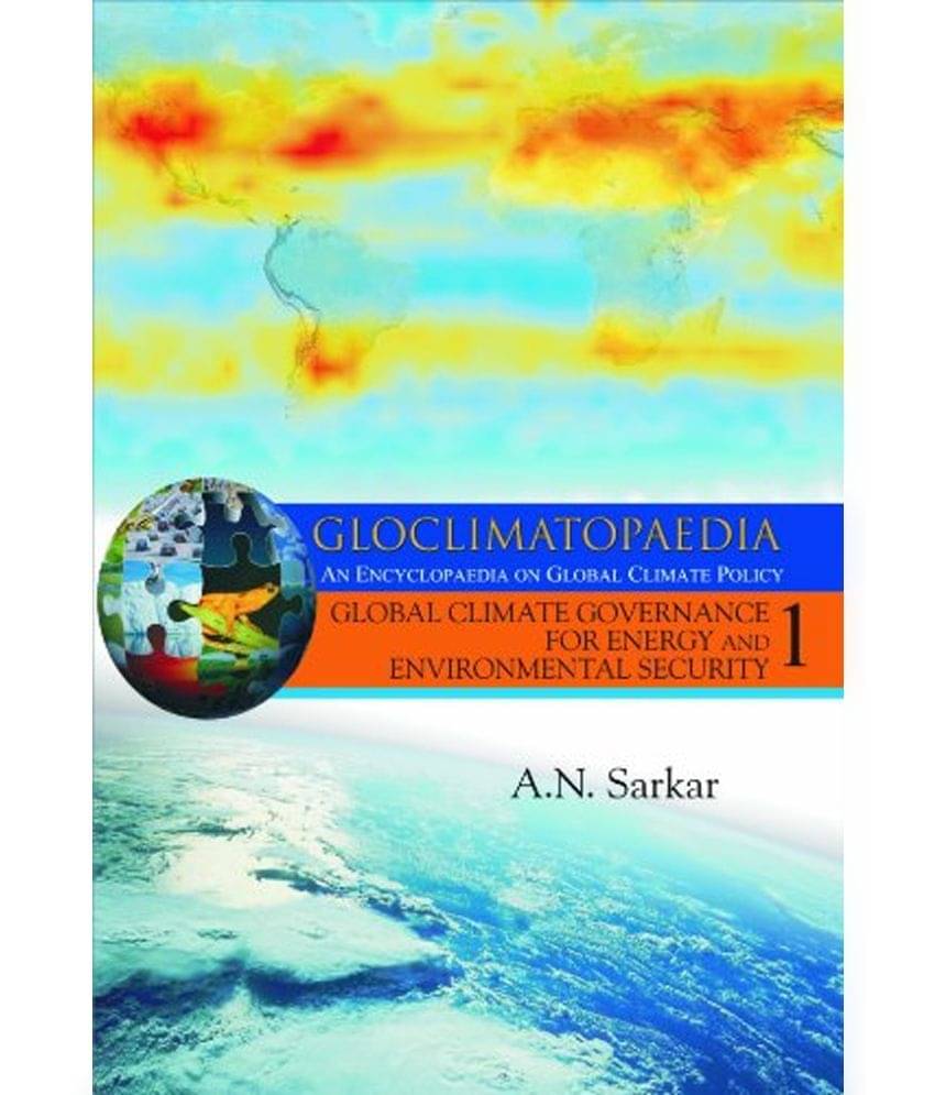 Gloclimatopaedia An Encyclopaedia On Global Climate Policy (4 Vol) Gloclimatopaedia An Encyclopaedia On Global Climate Policy (4 Vol)