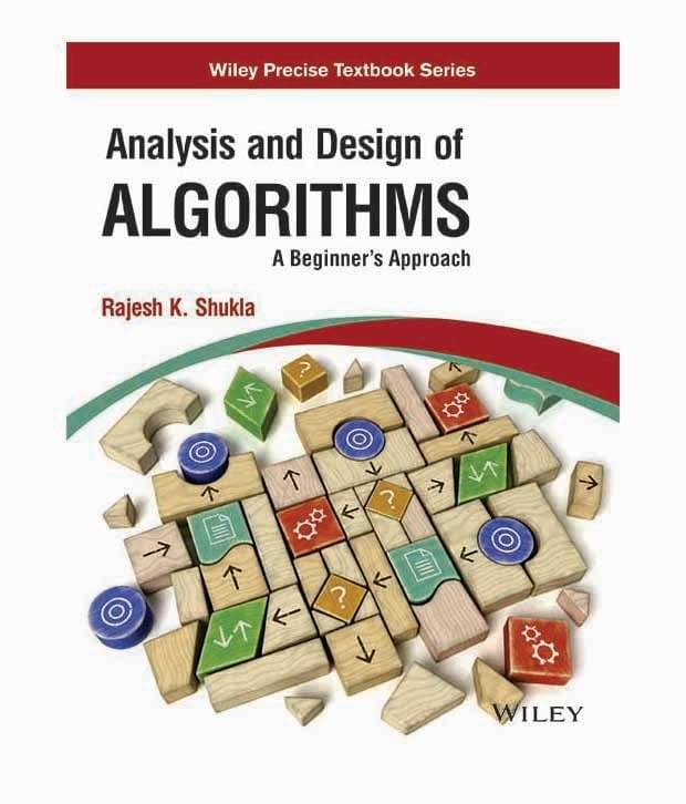     			Analysis And Design Of Algorithms: A Beginner'S Approach