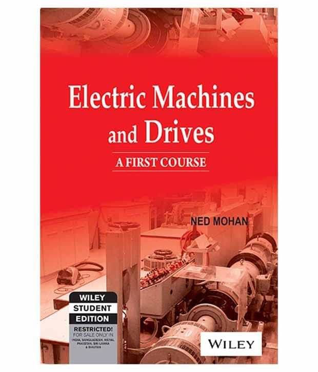 Electric Machines And Drives: A First Course Electric Machines And Drives: A First Course