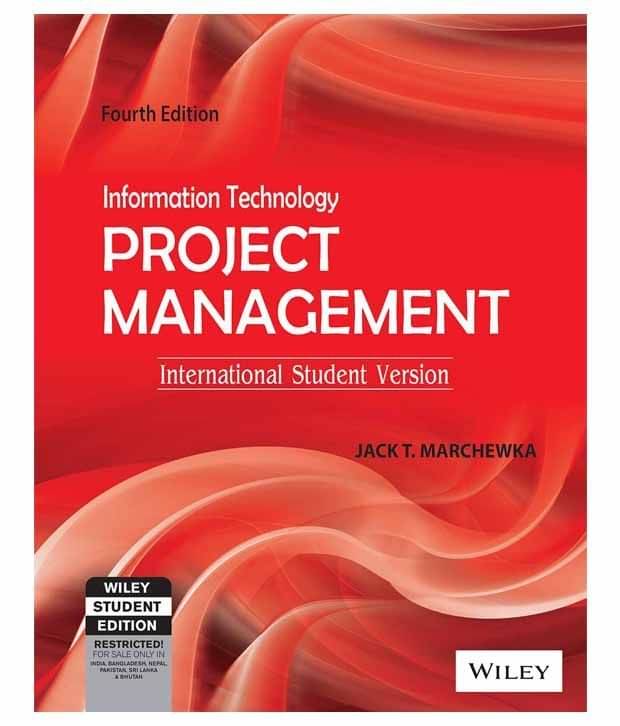     			Information Technology Project Management, 4Th Edition International Student Version