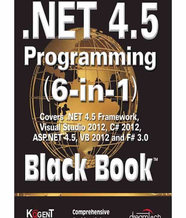 .Net 4.5 Programming 6-In-1, Black Book Paperback (English) .Net 4.5 Programming 6-In-1, Black Book Paperback (English)