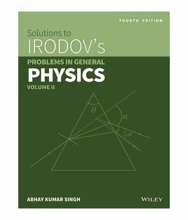     			Solutions to Irodov's Problems in General Physics, Vol II, 4th Edition