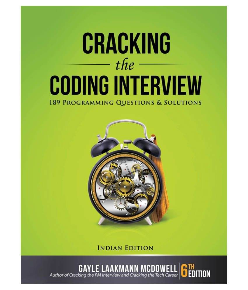 Cracking the Coding Interview: 189 Programming Questions and Solutions Cracking the Coding Interview: 189 Programming Questions and Solutions