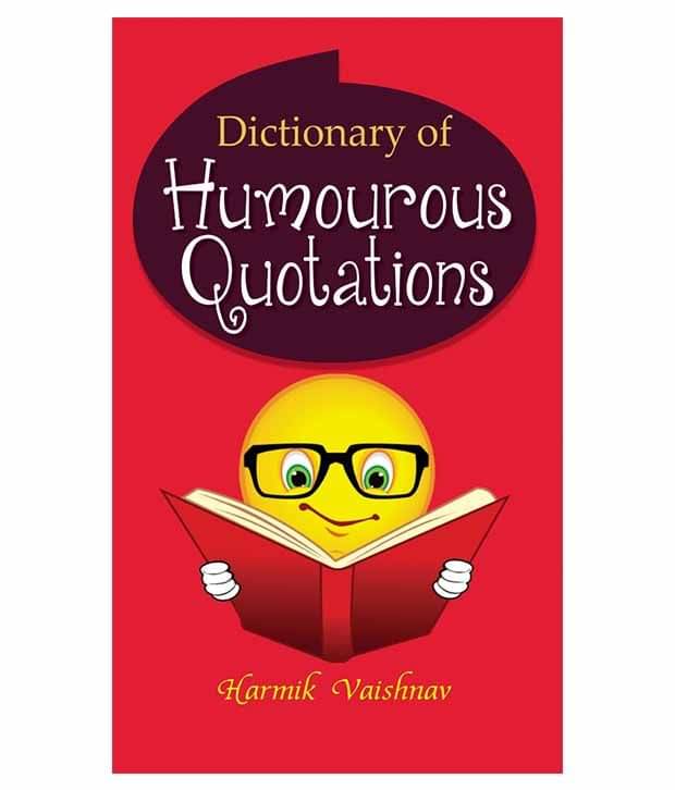 Dictionary Of Humourous Quotations Hardback English Dictionary Of Humourous Quotations Hardback English