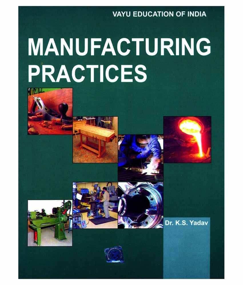 Manufacturing Practices Paperback English Latest Edition Manufacturing Practices Paperback English Latest Edition