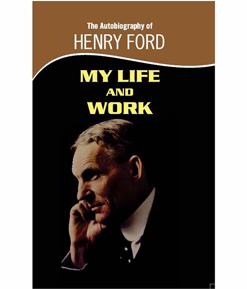 The Autobiography Of Henry Ford-my Life And Work Paperback English 1st Edition - Stationery | Buy online on ZillyBuy