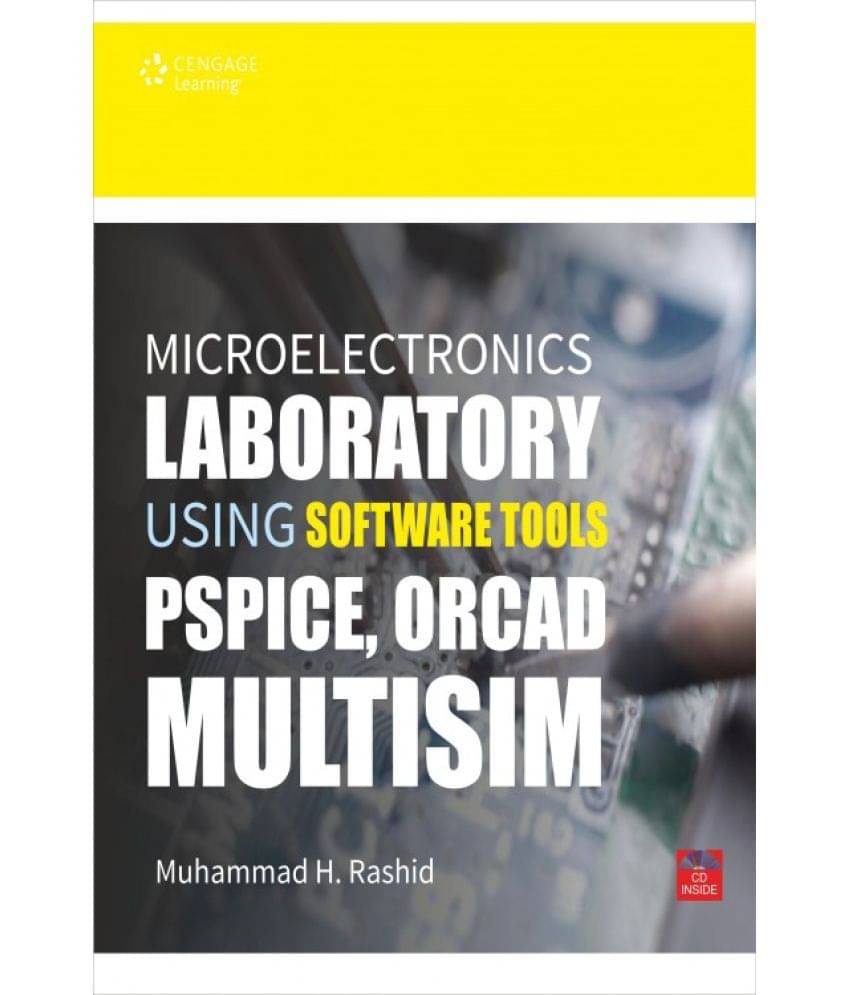 Microelectronics Laboratory using Software Tools Pspice, Orcad, Multisim Microelectronics Laboratory using Software Tools Pspice, Orcad, Multisim