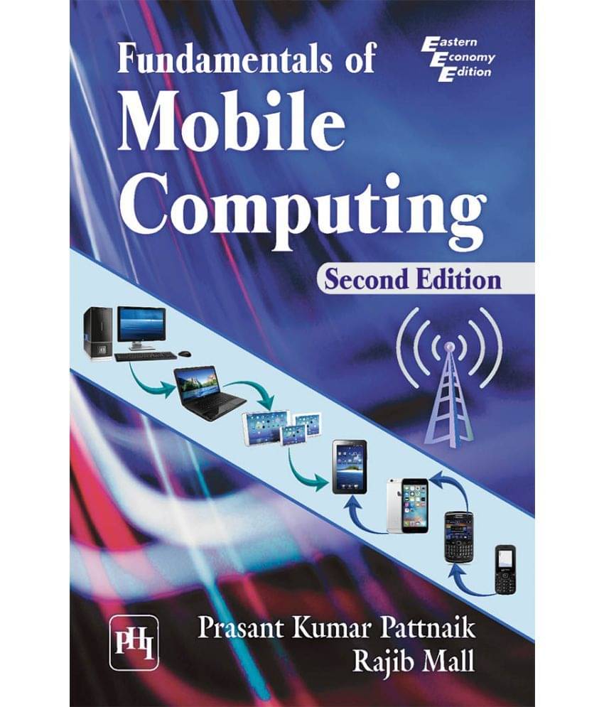 FUNDAMENTALS OF MOBILE COMPUTING FUNDAMENTALS OF MOBILE COMPUTING