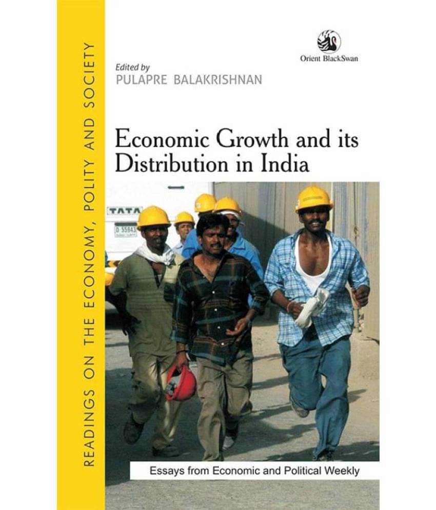 Economic Growth and its Distribution in India Economic Growth and its Distribution in India