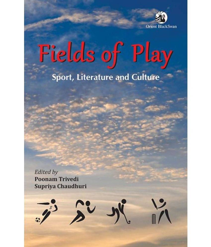 Fields of Play : Sports, Literature and Culture Fields of Play : Sports, Literature and Culture