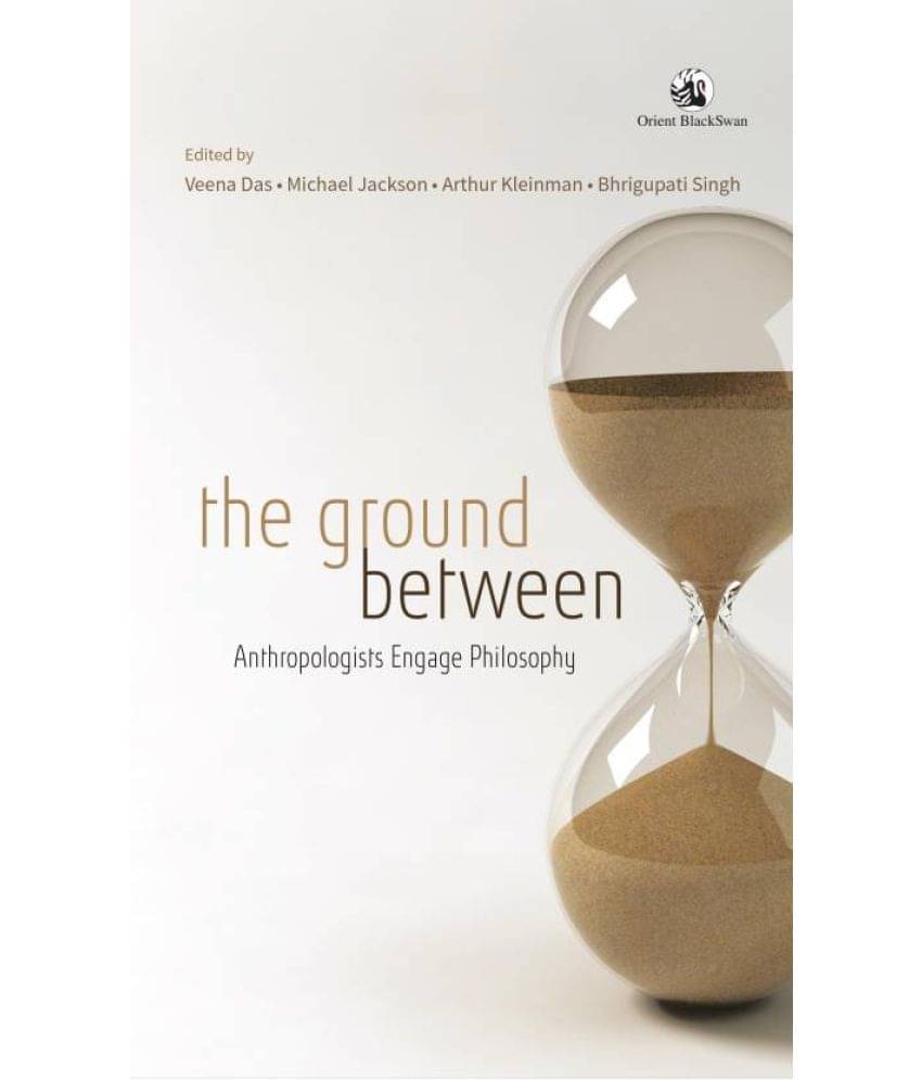 The Ground Between Anthropologists Engage Philosophy The Ground Between Anthropologists Engage Philosophy