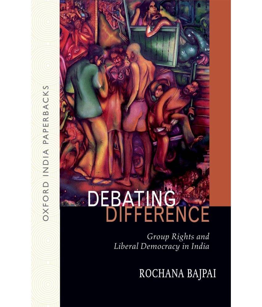 Debating Difference: Group Rights and Liberal Democracy in India Debating Difference: Group Rights and Liberal Democracy in India