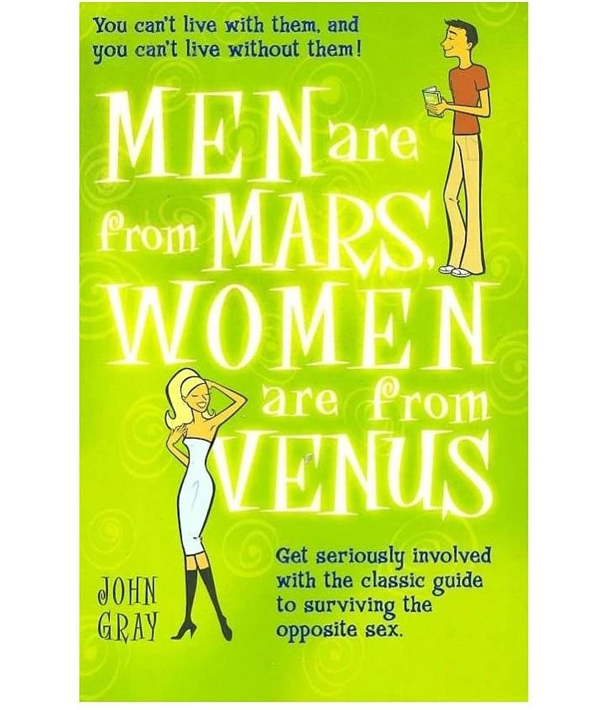 Men Are From Mars, Women Are From Venus: Get Seriously Involved with the Classic Guide to Surviving the Opposite Sex (English, Paperback, John Gray) - Stationery | Buy online on ZillyBuy