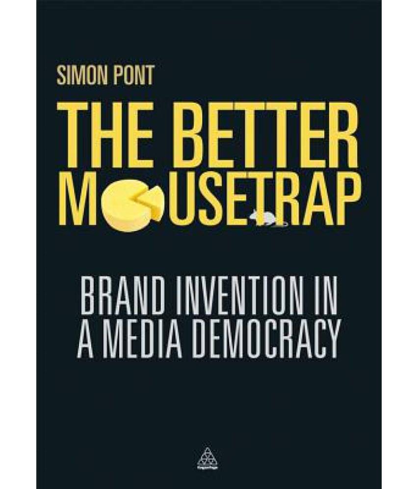     			The Better Mousetrap: Brand Invention in a Media Democracy