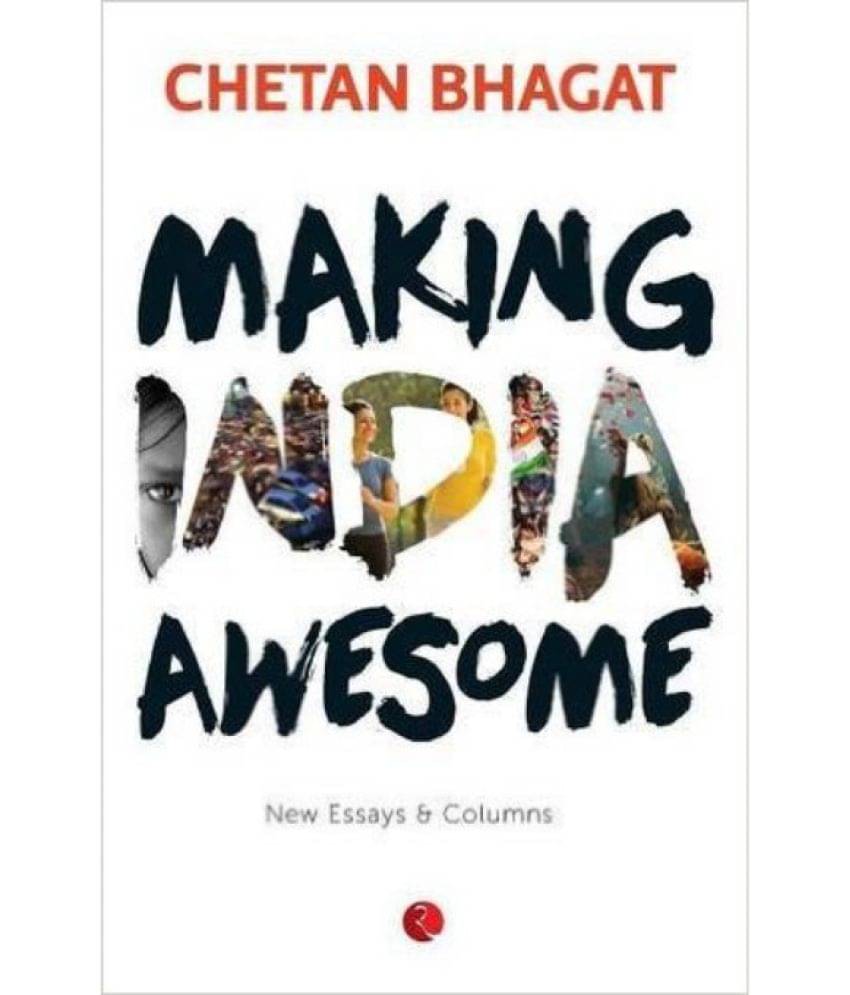 "Making India Awesome: New Essays and Columns19 August 2015 | Import by Chetan Bhagat Paperback" "Making India Awesome: New Essays and Columns19 August 2015 | Import by Chetan Bhagat Paperback"