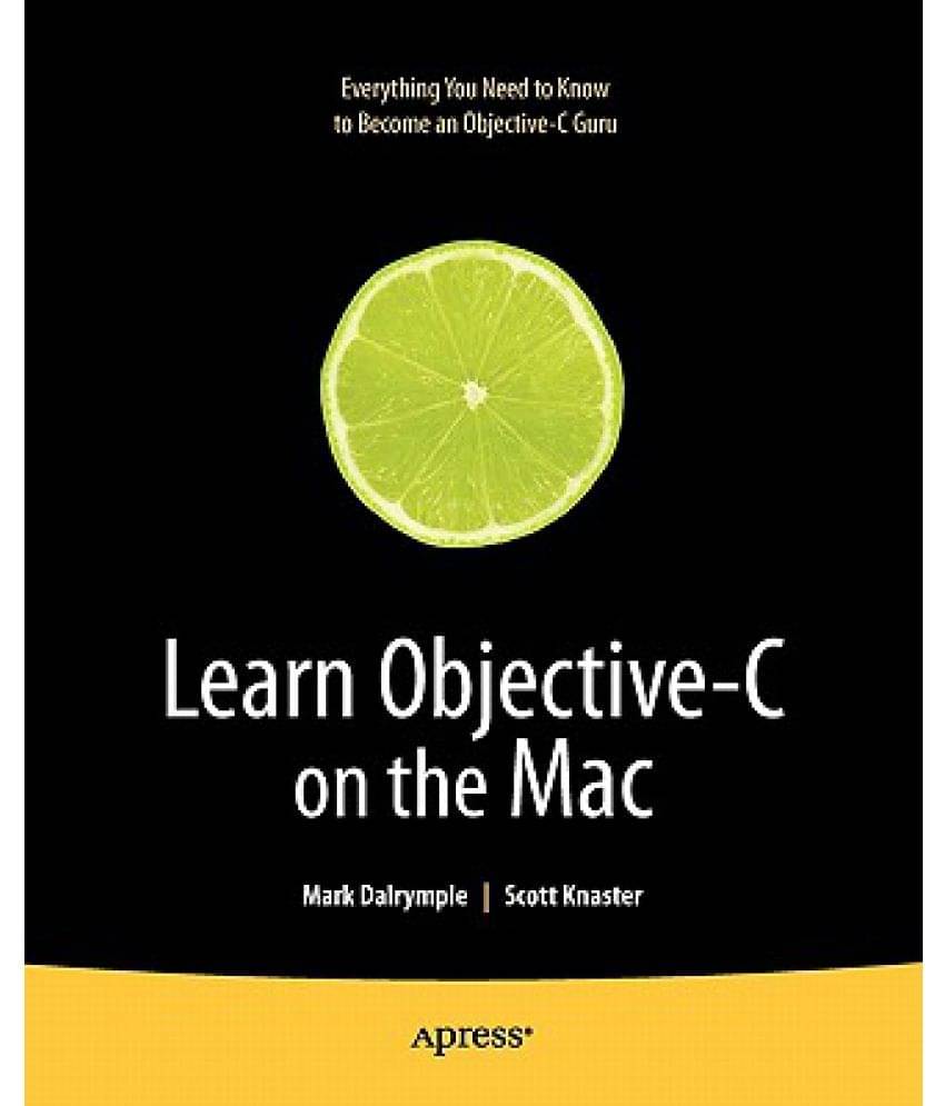 Learn Objective-C on the Mac Learn Objective-C on the Mac