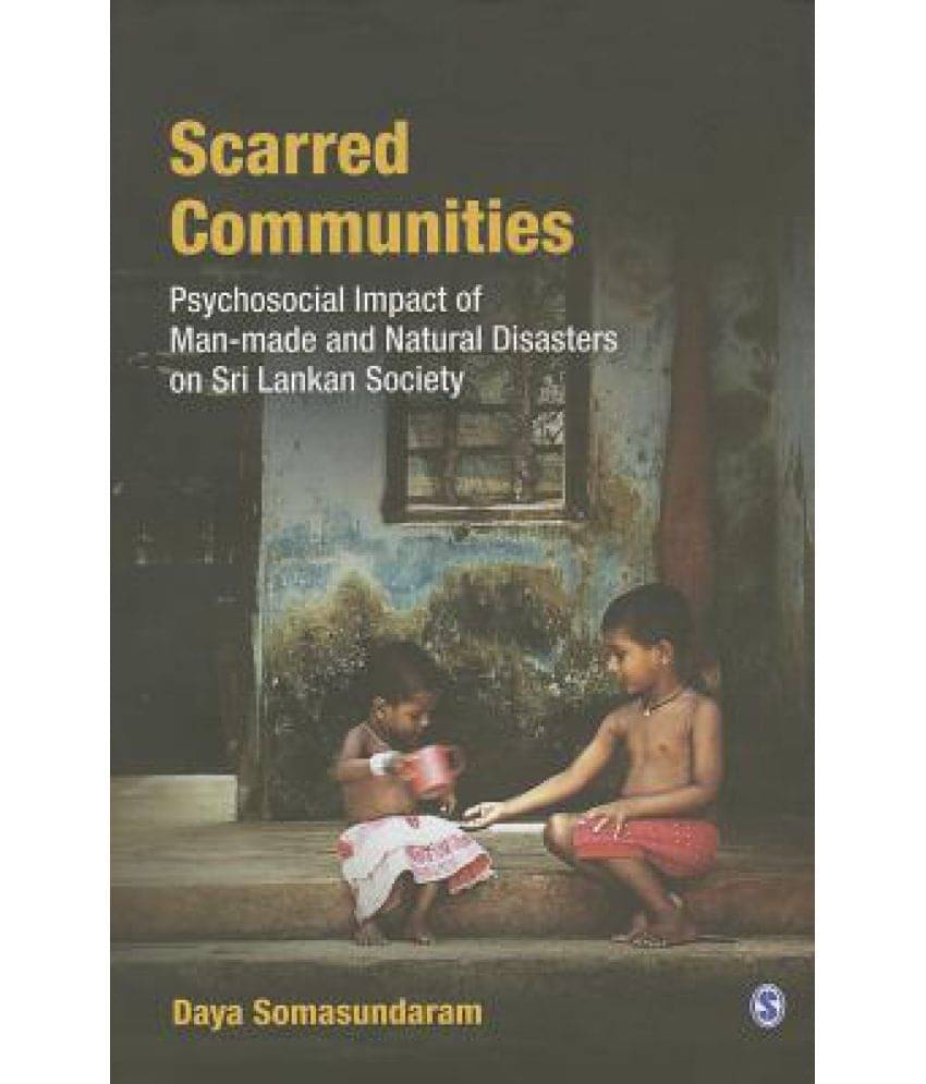     			Scarred Communities: Psychosocial Impact of Man-Made and Natural Disasters on Sri Lankan Society