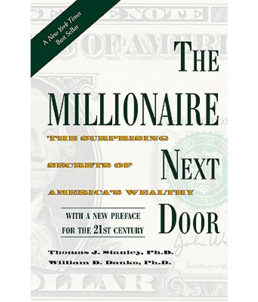 Millionaire Next Door: The Surprising Secrets of America's Wealthy     			Millionaire Next Door: The Surprising Secrets of America's Wealthy
