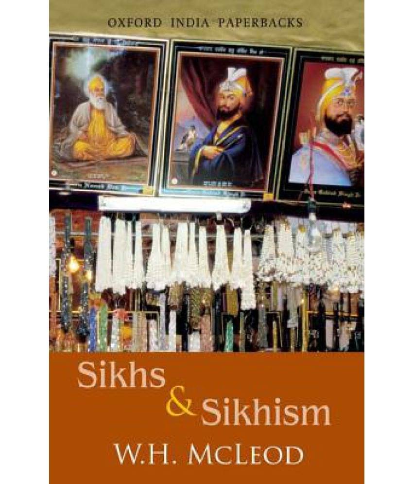 Sikhs and Sikhism: Comprising Gur-U N-Anak and the Sikh Religion, Early Sikh Tradition, the Evolution of the Sikh Community, and Who Is a Sikhs and Sikhism: Comprising Gur-U N-Anak and the Sikh Religion, Early Sikh Tradition, the Evolution of the Sikh Community, and Who Is a