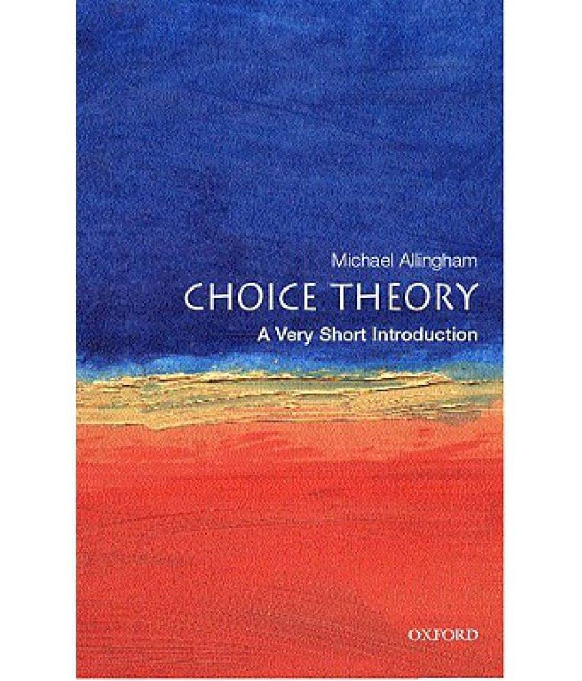     			Choice Theory: A Very Short Introduction