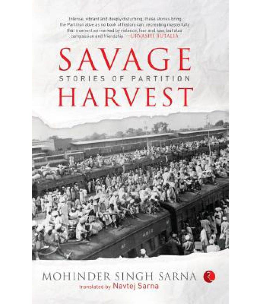 Savage Harvest: Stories of Partition Savage Harvest: Stories of Partition