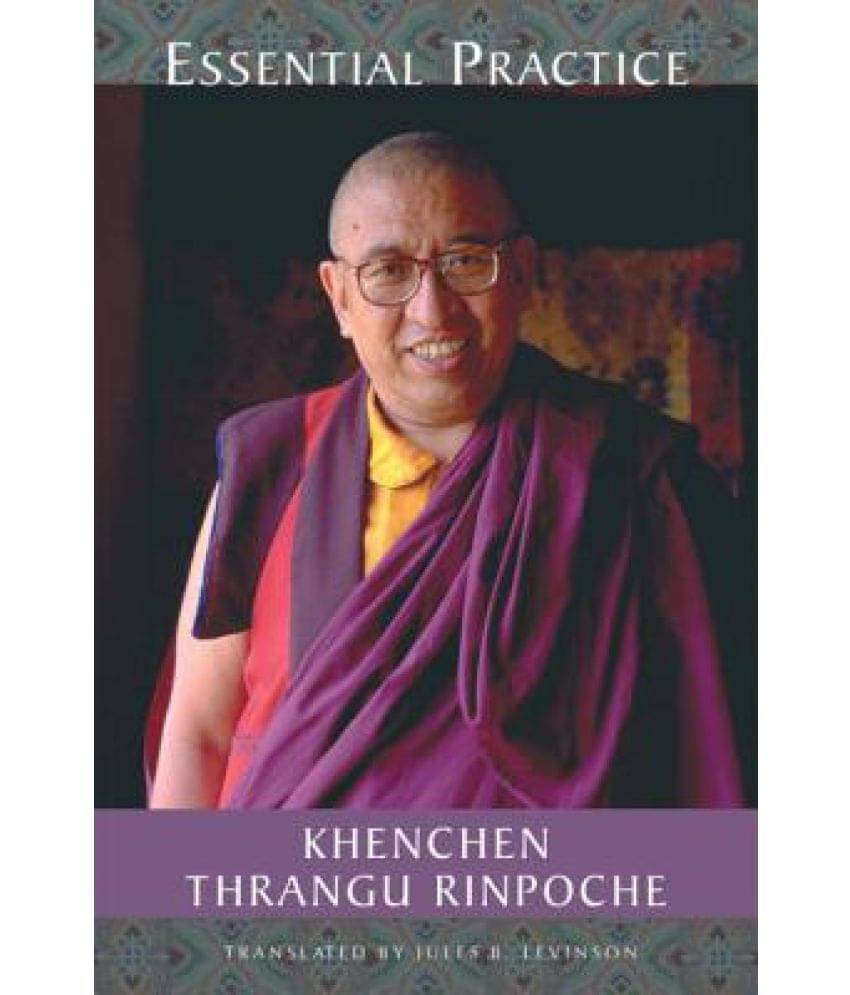 Essential Practice: Lectures on Kamalashila's Stages of Meditation in the Middle Way School Essential Practice: Lectures on Kamalashila's Stages of Meditation in the Middle Way School