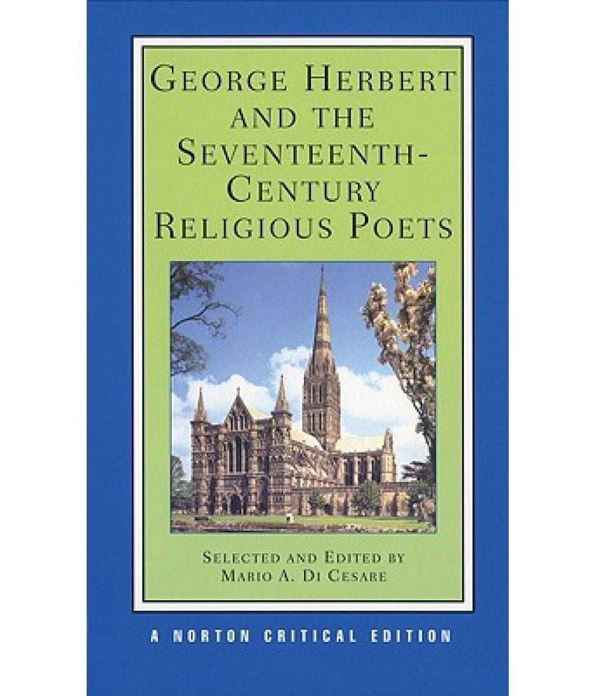 George Herbert and the Seventeenth-Century Religious Poets George Herbert and the Seventeenth-Century Religious Poets