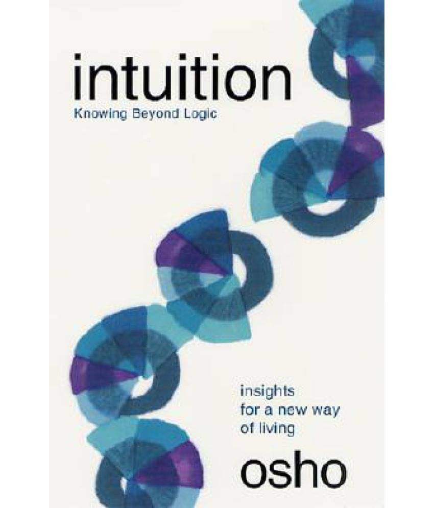     			Intuition: Knowing Beyond Logic