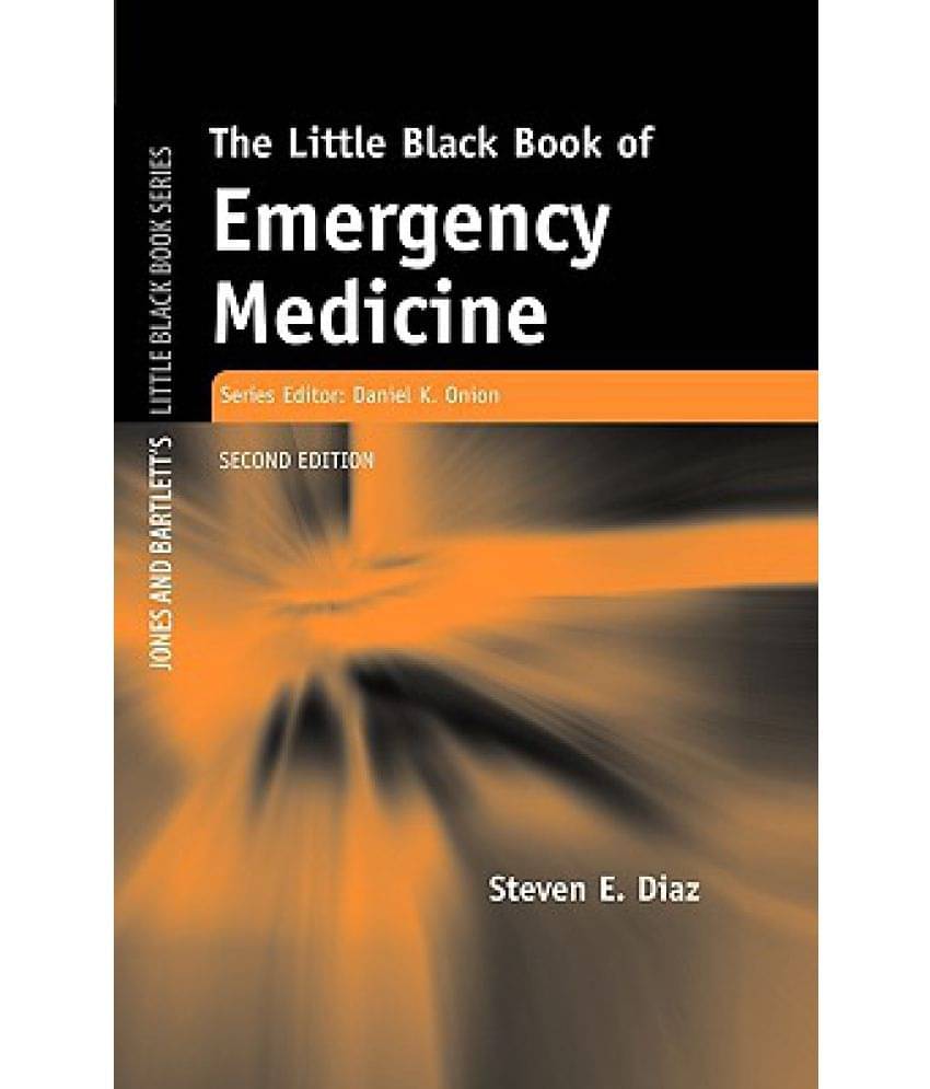 The Little Black Book of Emergency Medicine The Little Black Book of Emergency Medicine