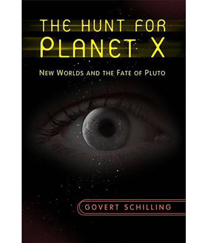 The Hunt for Planet X: New Worlds and the Fate of Pluto The Hunt for Planet X: New Worlds and the Fate of Pluto