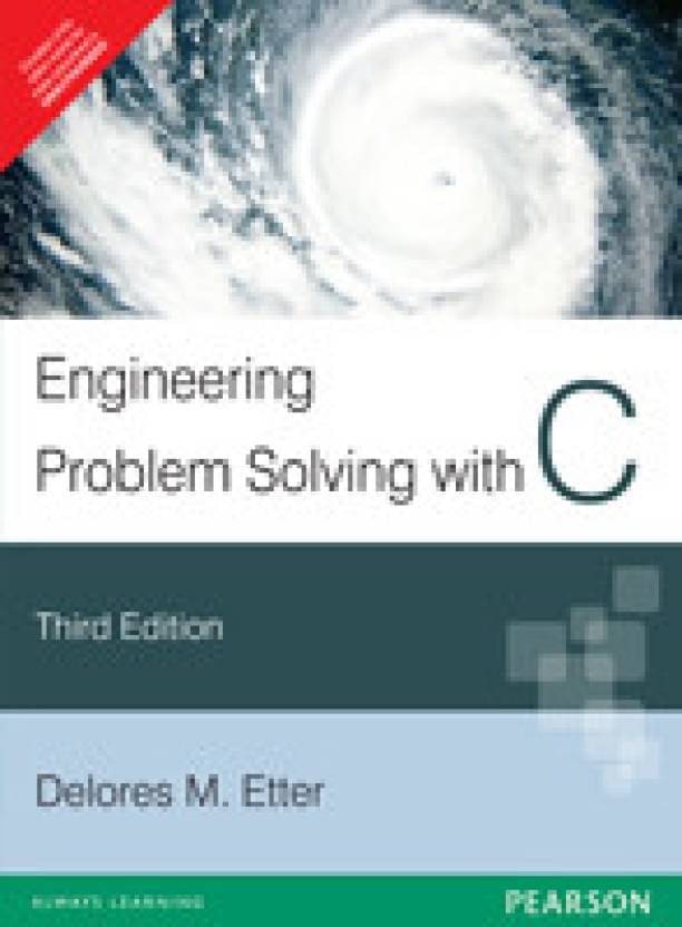 Engineering Problem Solving With C Engineering Problem Solving With C
