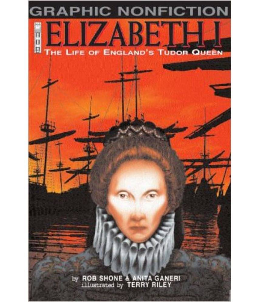     			Elizabeth I: The Life of England's Tudor Queen (Graphic Non-fiction)