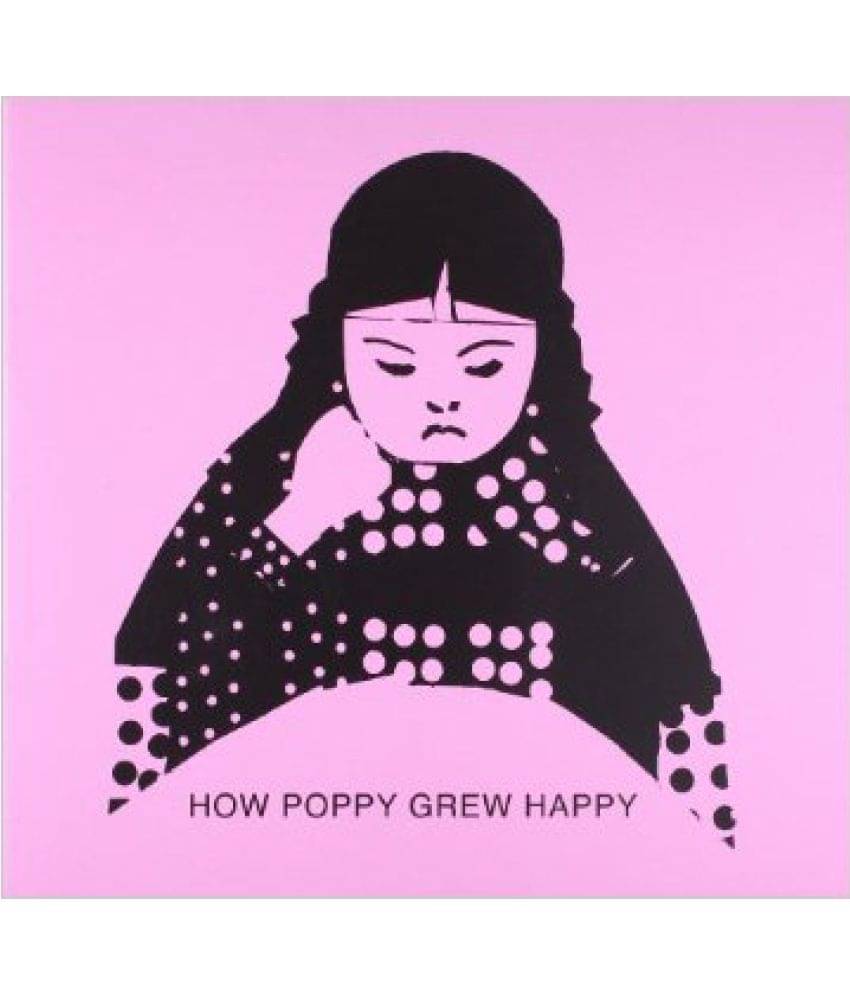     			How Poppy Grew Happy