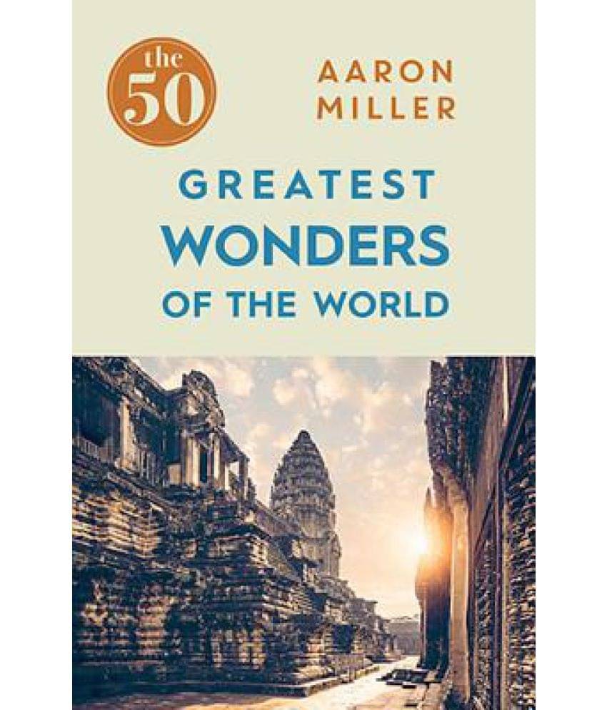     			The 50 Greatest Wonders of the World