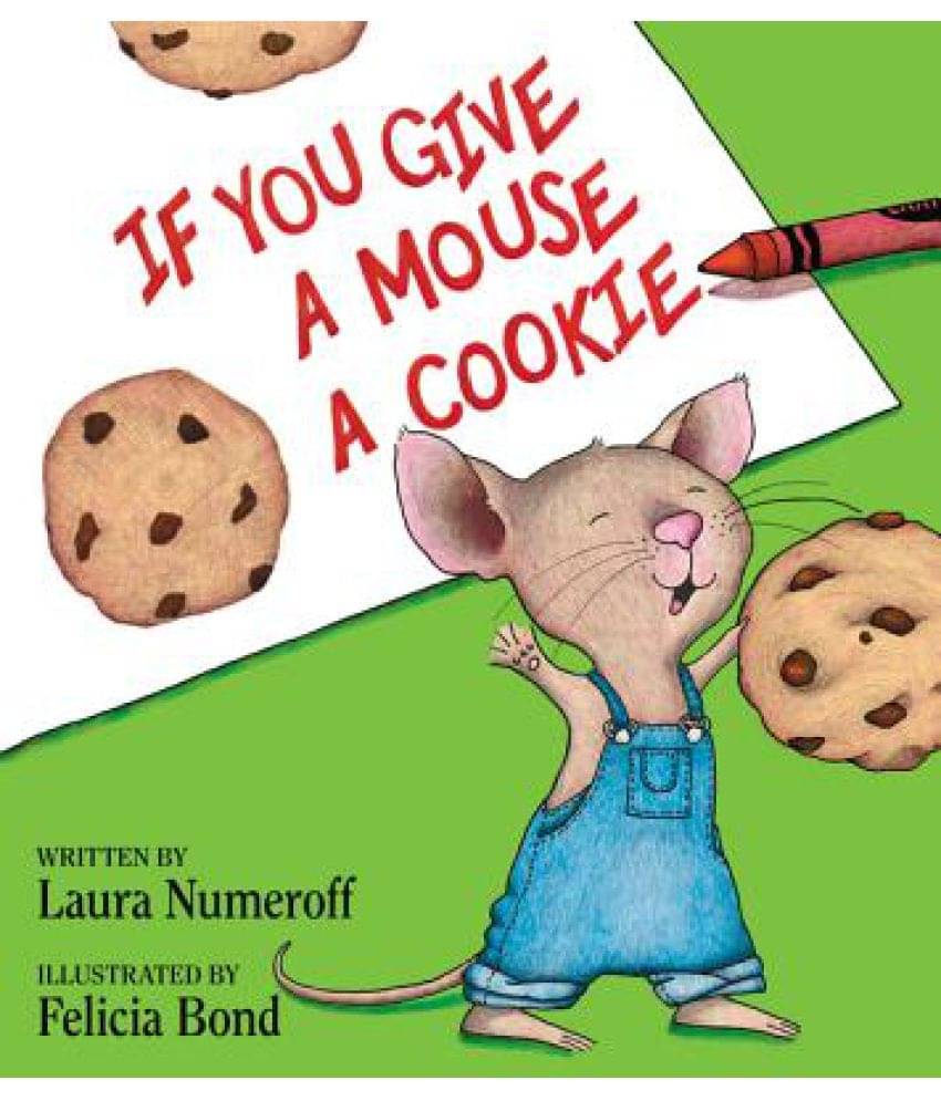     			If You Give a Mouse a Cookie