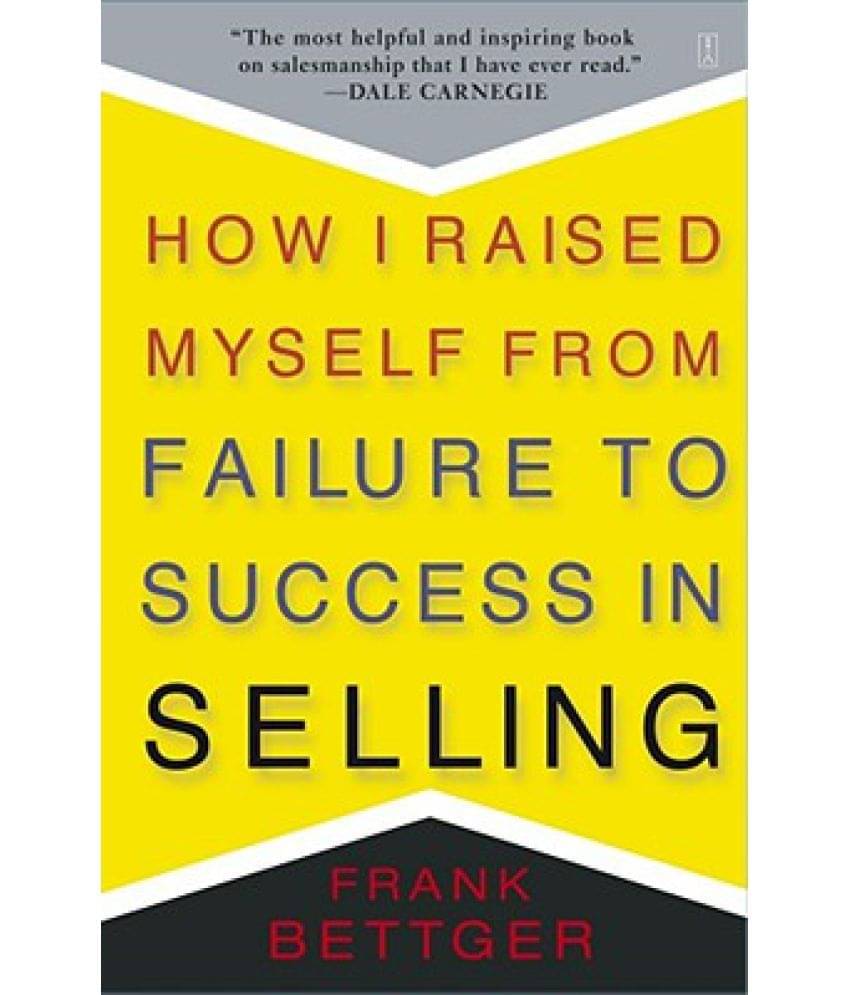     			How I Raised Myself from Failure to Success in Selling