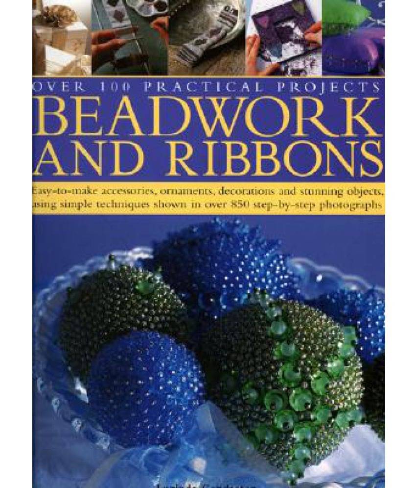    			Beadwork and Ribbons: Over 100 Practical Projects