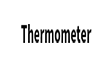 Thermometer
