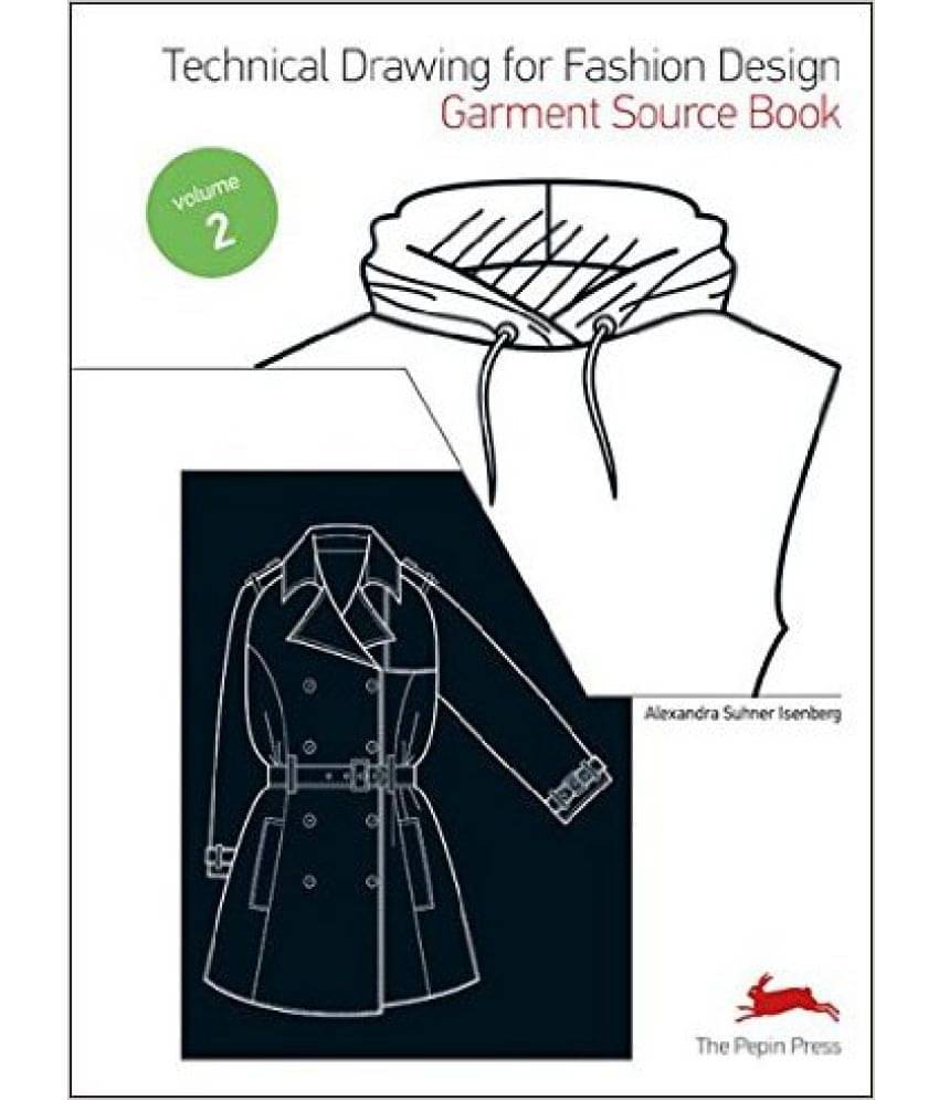 TECHNICAL DRAWING FOR FASHION DESIGN GARMENT SOURCE BOOK VOLUME 2     			TECHNICAL DRAWING FOR FASHION DESIGN GARMENT SOURCE BOOK VOLUME 2