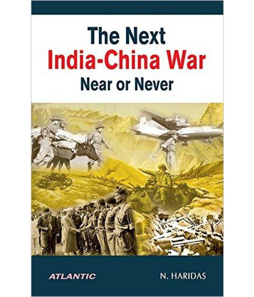    			THE NEXT INDIA - CHINA WAR NEAR OR NEVER