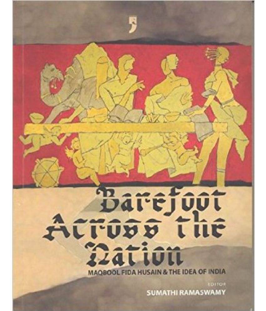     			Barefoot Across The Nation Mawbool Fida Husain & The Idea Of India