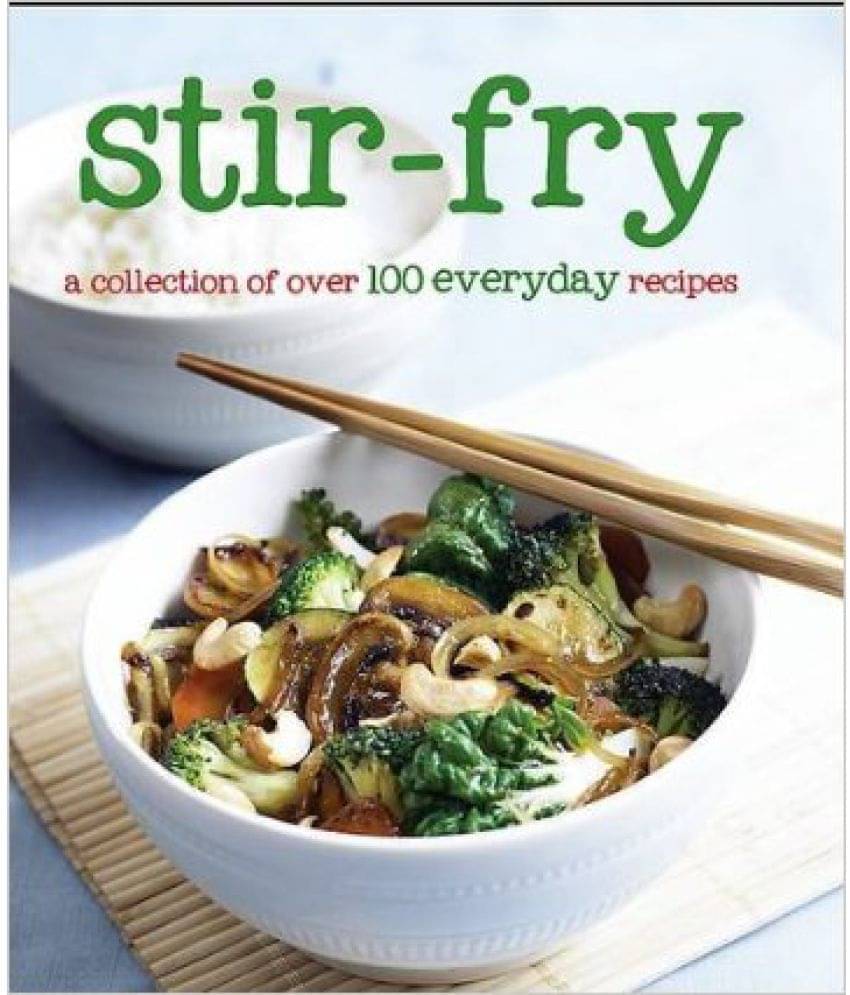     			STIR-FRY : 100 EVERYDAY RECIPES