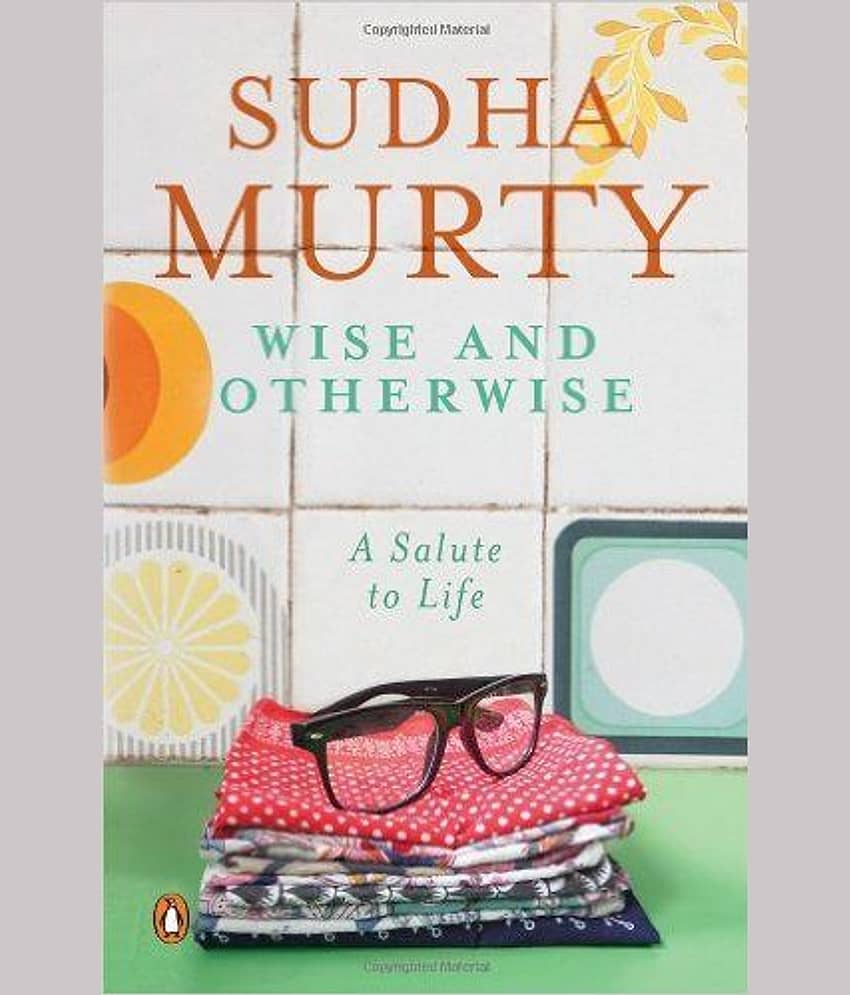 Wise and Otherwise: A salute to Life Paperback by Sudha Murty - Stationery | Buy online on ZillyBuy