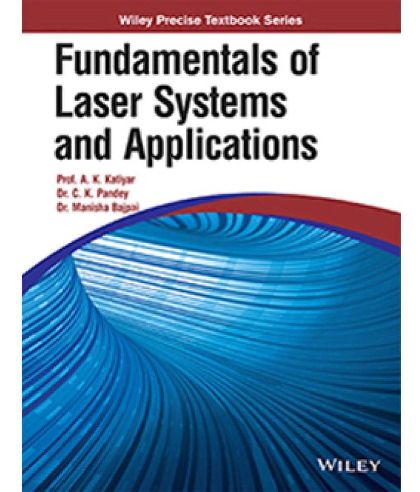 Fundamentals of Laser Systems and Applications     			Fundamentals of Laser Systems and Applications