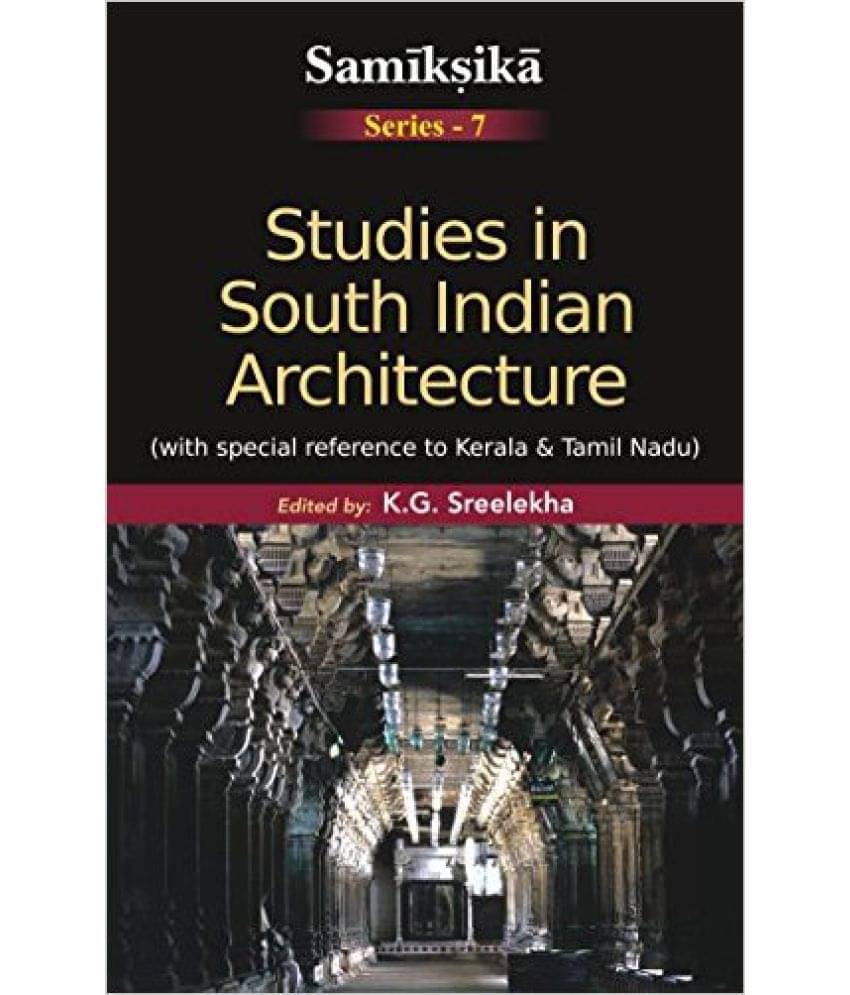     			Studies In South Indian Architecture: With Special Reference To Kerala And Tamil Nadu (Samiksika Series No. 7)