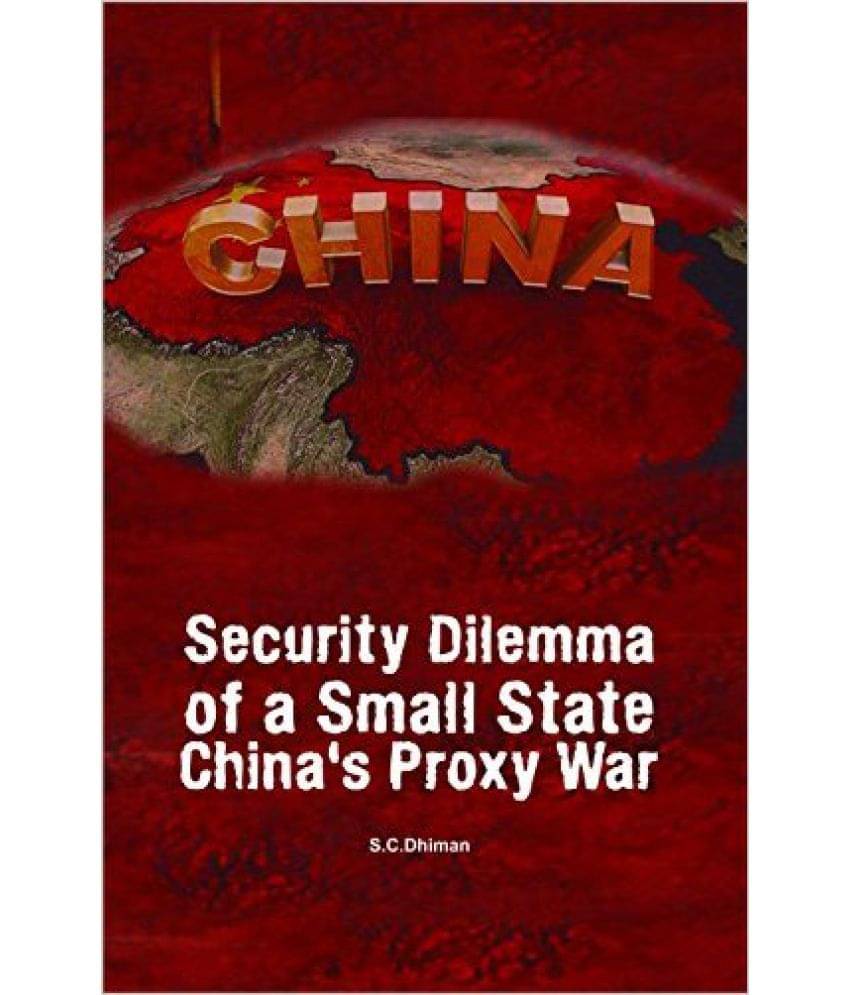 Security Dilemma Of A Small State Chinas Proxy War Security Dilemma Of A Small State Chinas Proxy War