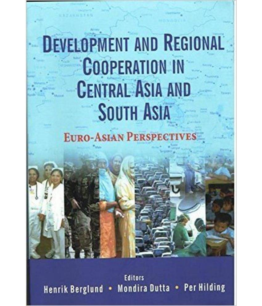 Development And Regional Coopretion In Central Asia And South Asia Development And Regional Coopretion In Central Asia And South Asia